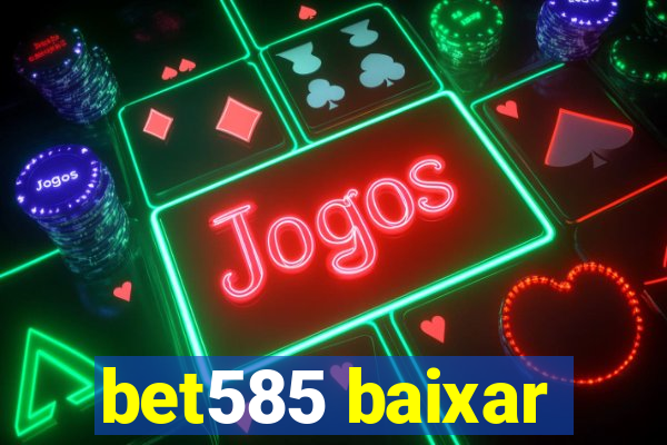 bet585 baixar